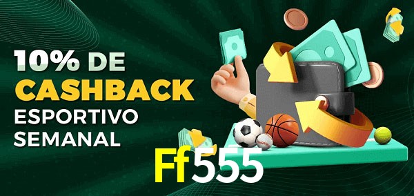 10% de bônus de cashback na Ff555